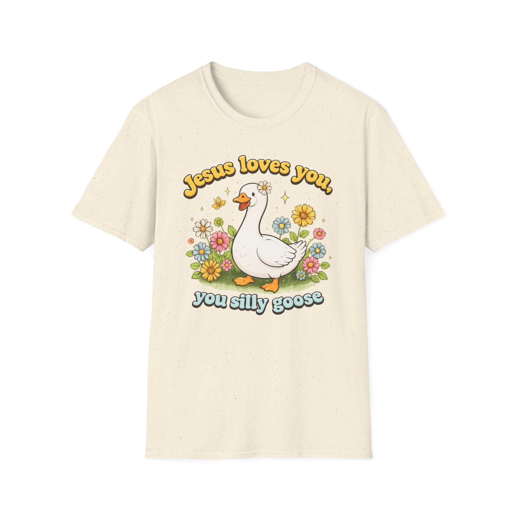 Jesus loves you, you silly goose funny Christian Graphic tee