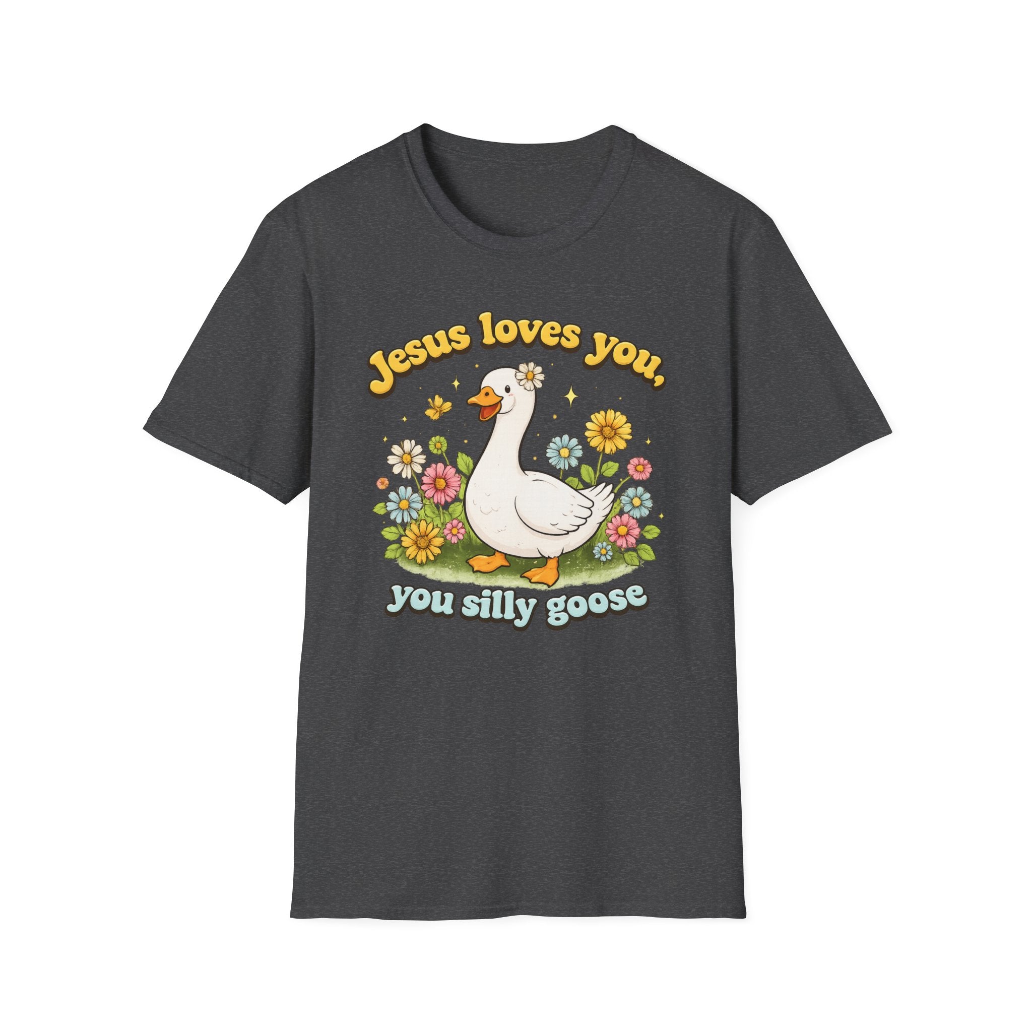 Jesus loves you, you silly goose funny Christian Graphic tee