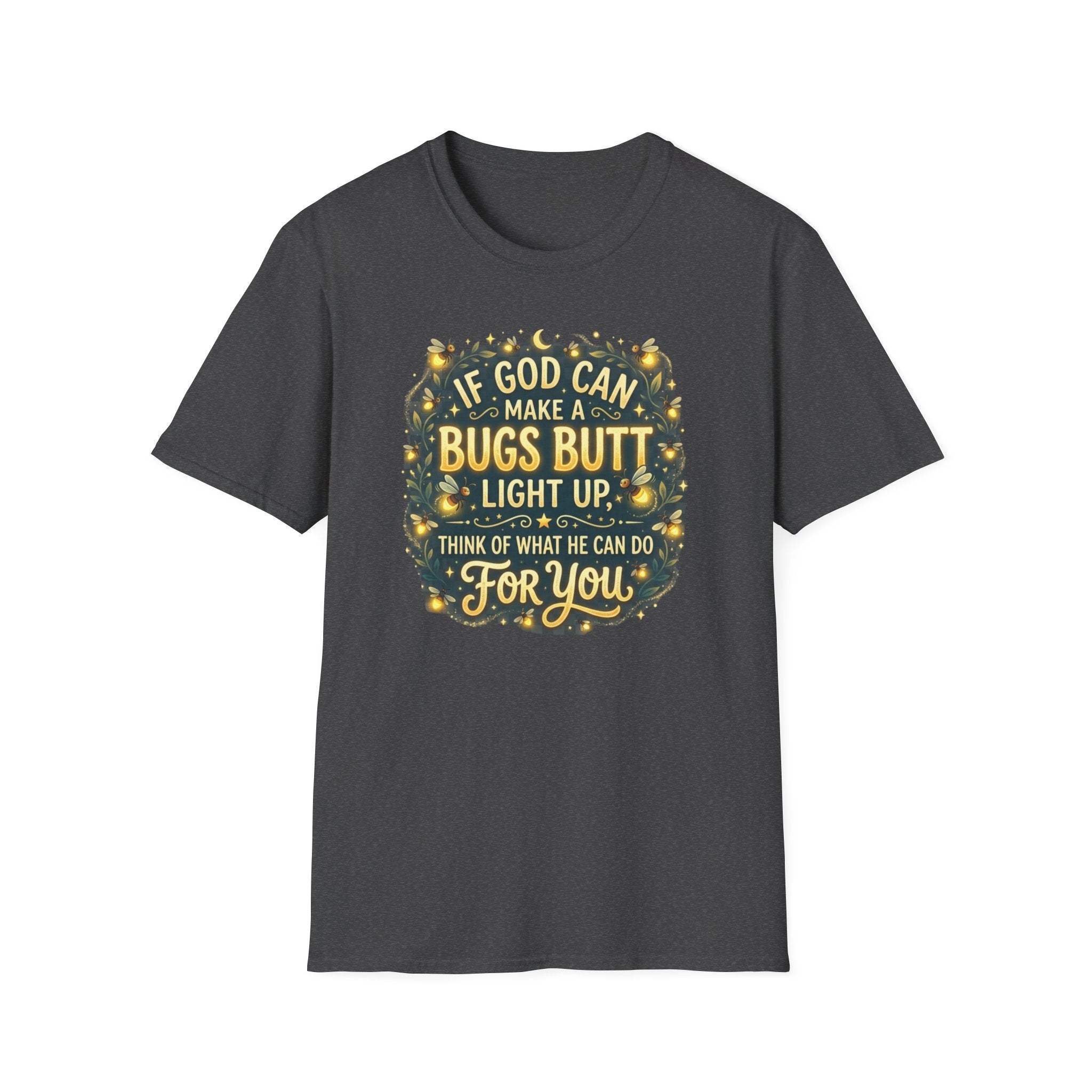 Faith-Inspired Firefly T-Shirt – “If God Can Make a Bug’s Butt Light Up” Christian Tee