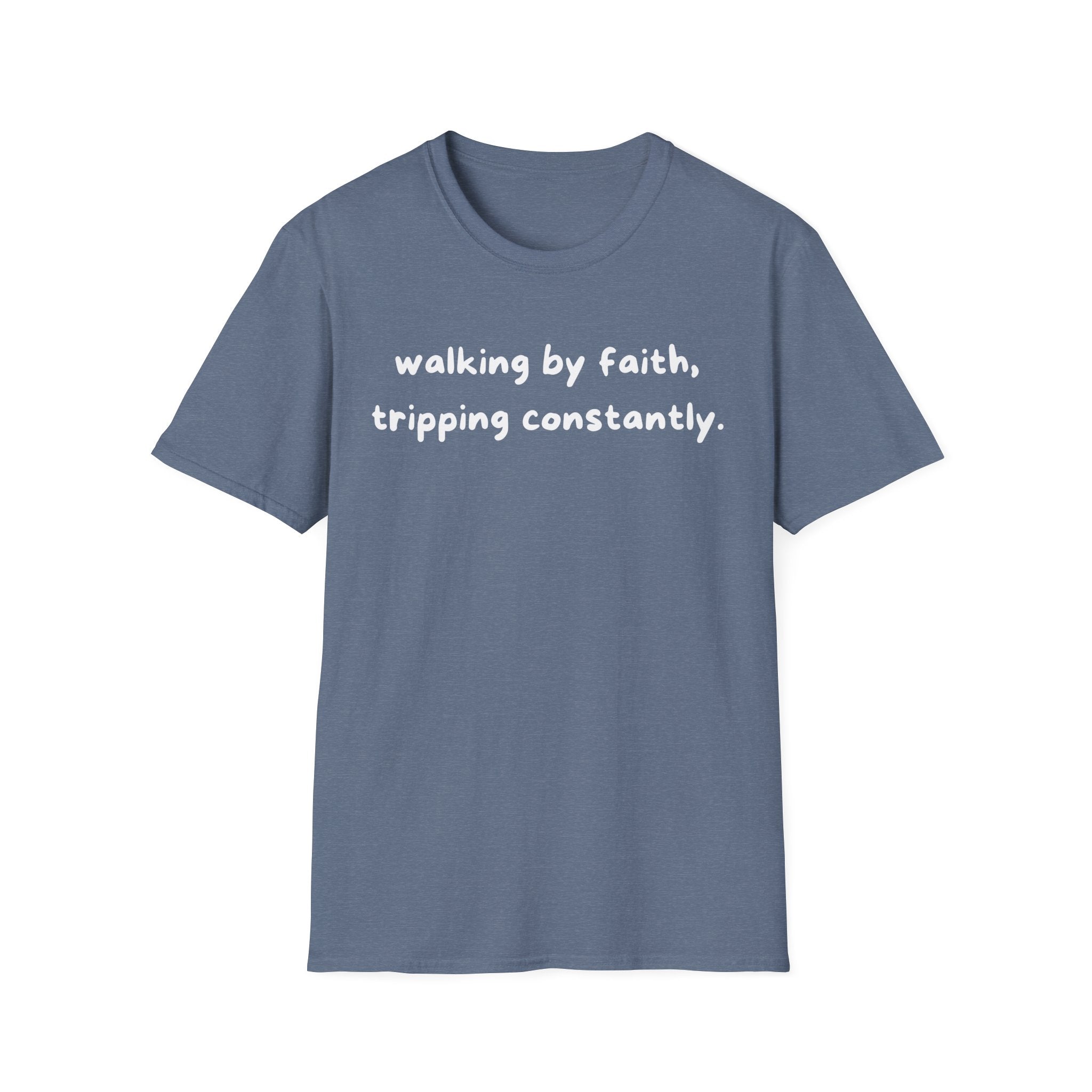Walking By Faith, Tripping Constantly Funny Christian T-shirt