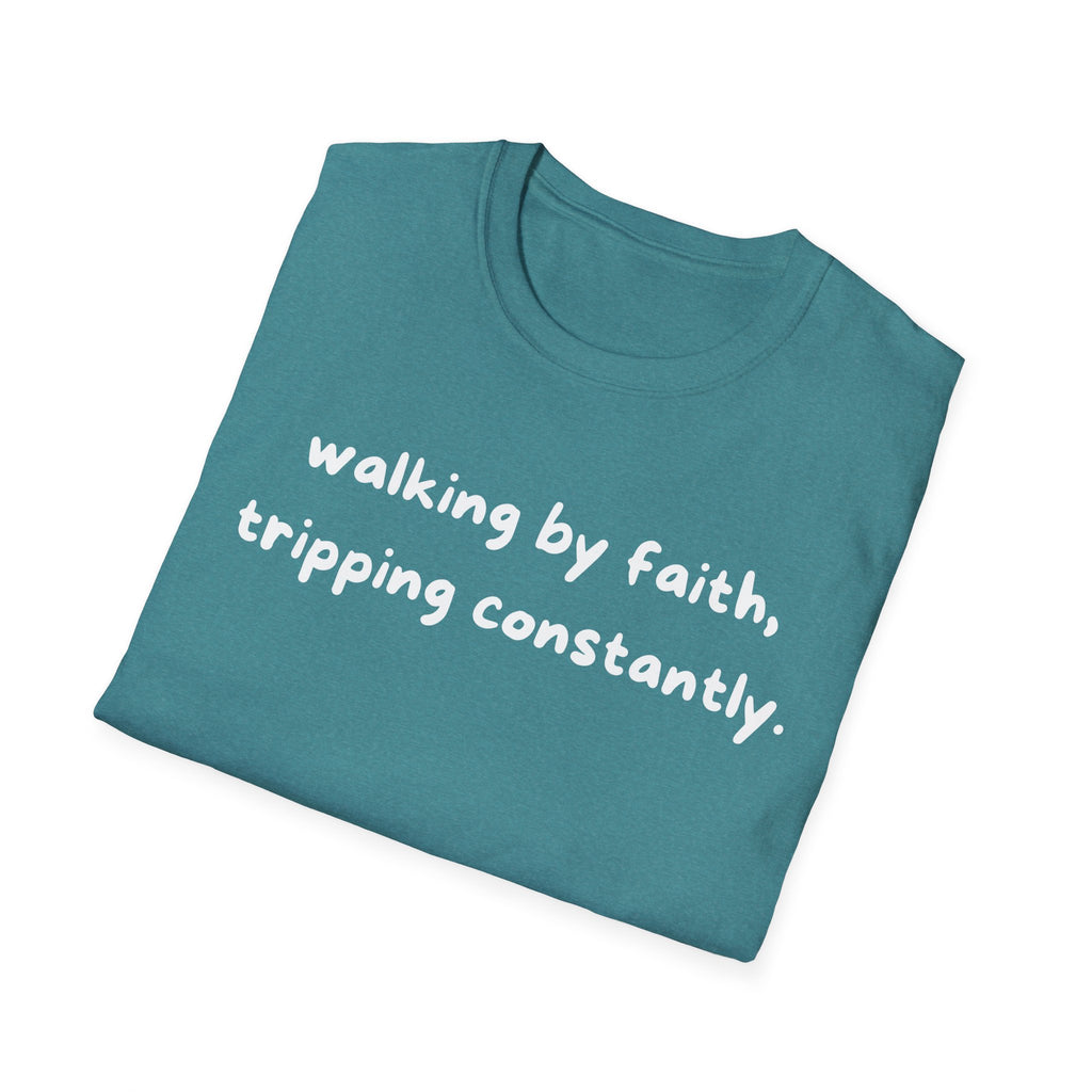 Walking By Faith, Tripping Constantly Funny Christian T-shirt