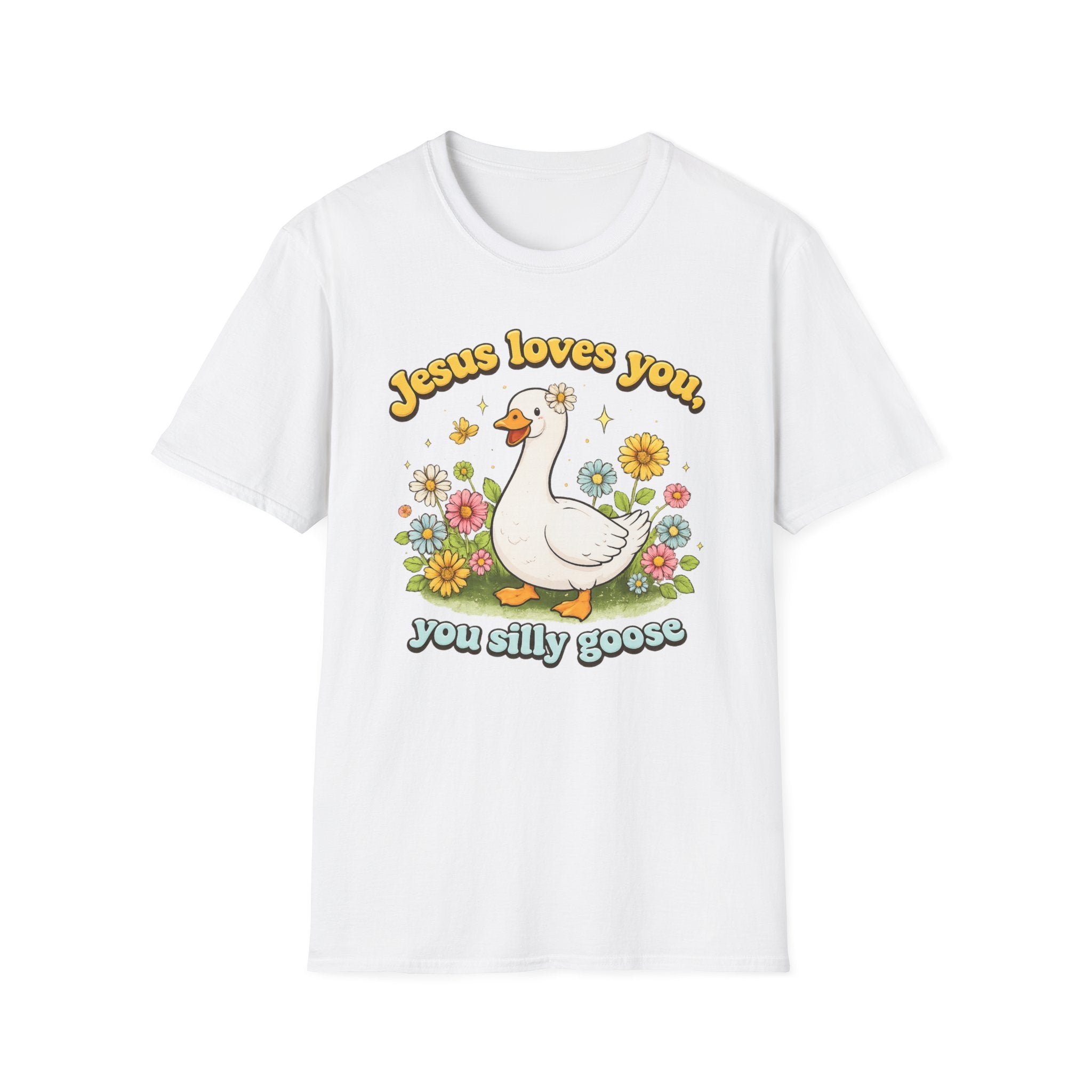 Jesus loves you, you silly goose funny Christian Graphic tee