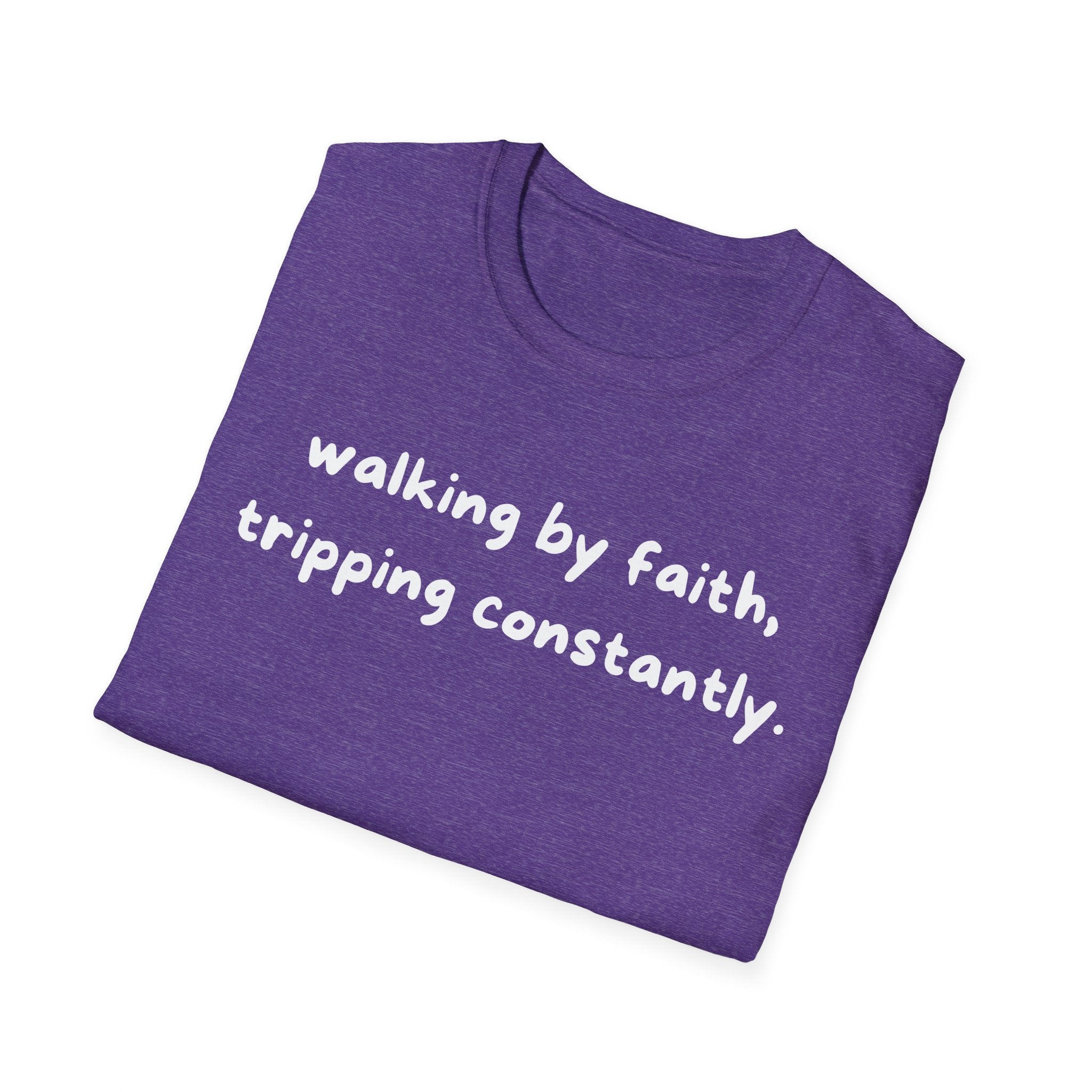 Walking By Faith, Tripping Constantly Funny Christian T-shirt