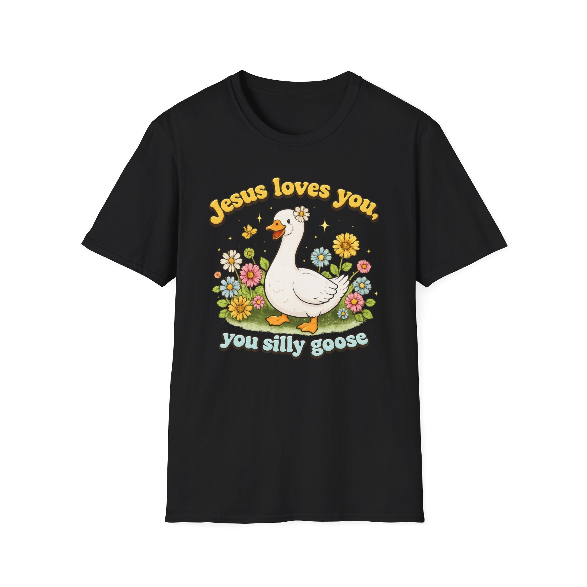 Jesus loves you, you silly goose funny Christian Graphic tee