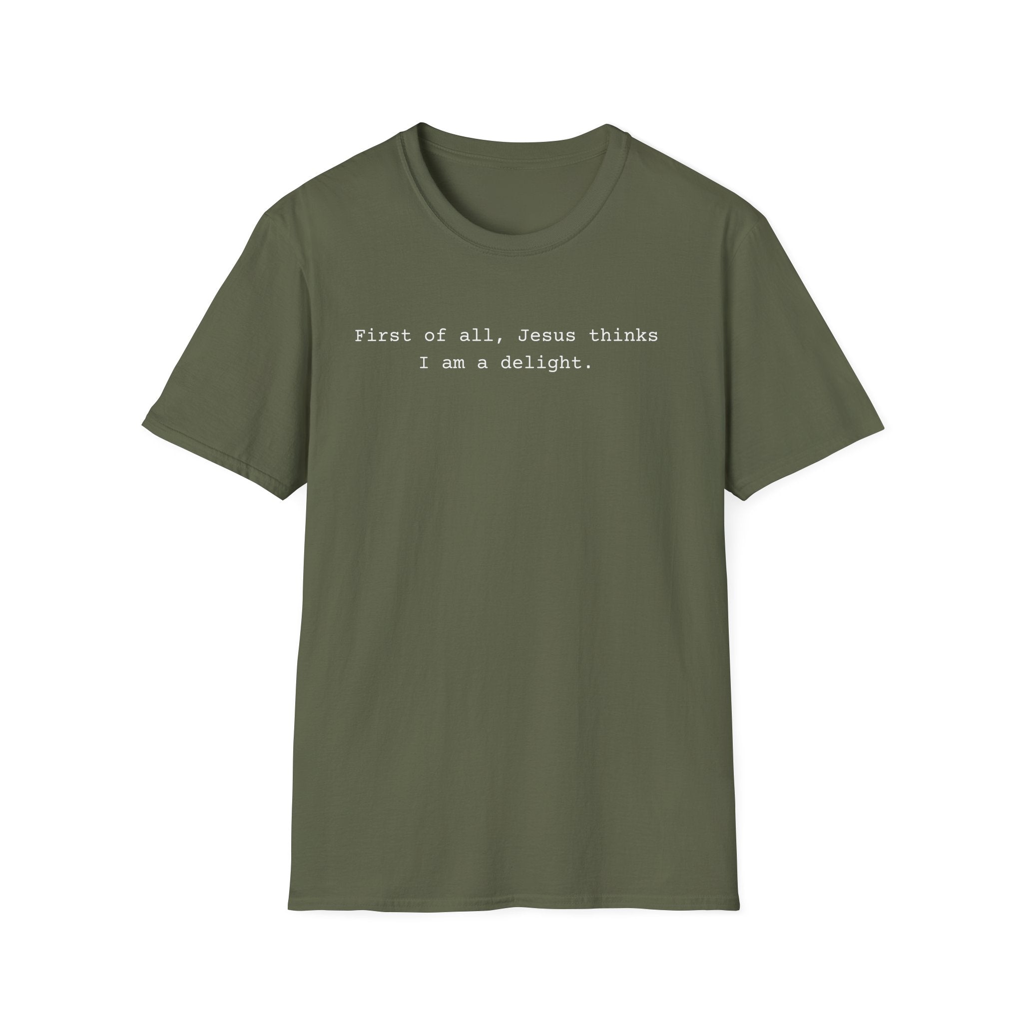 Jesus Think I'm a Delight Funny Tee