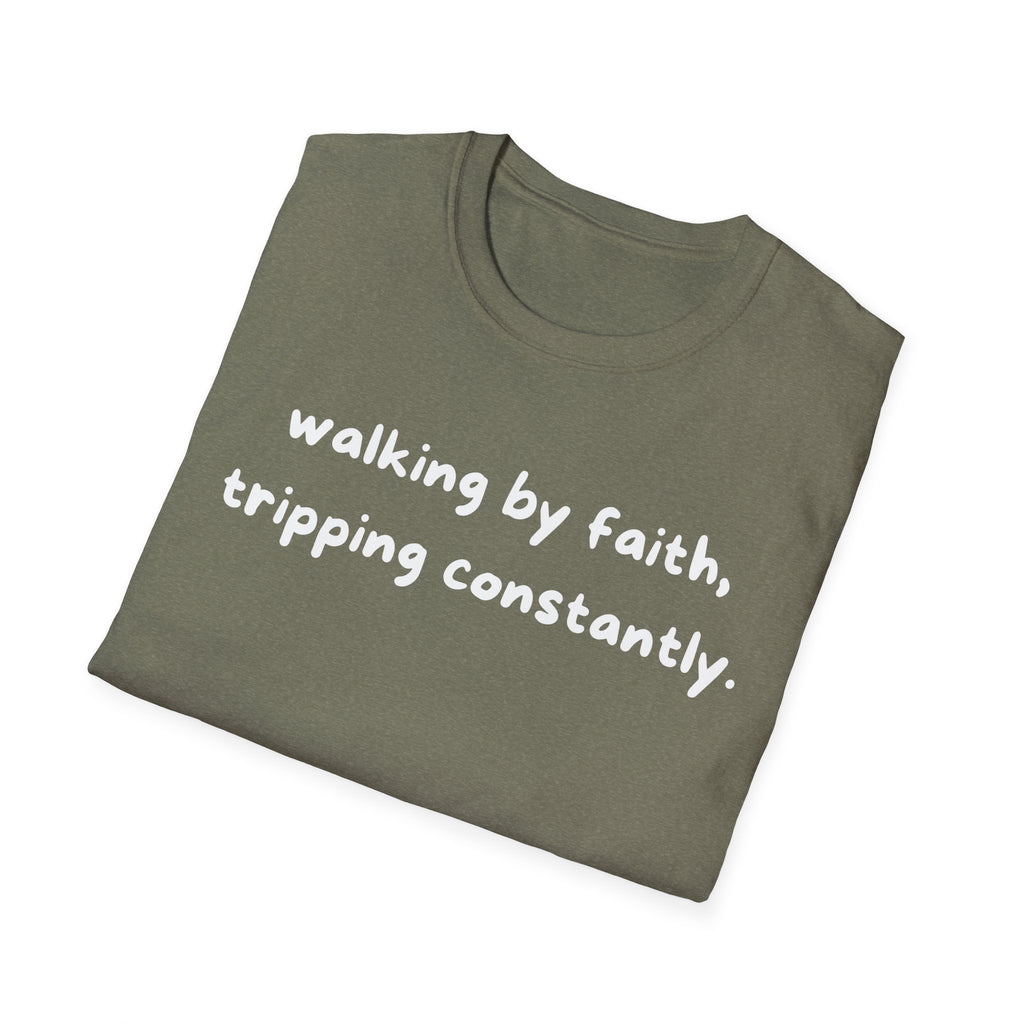 Walking By Faith, Tripping Constantly Funny Christian T-shirt