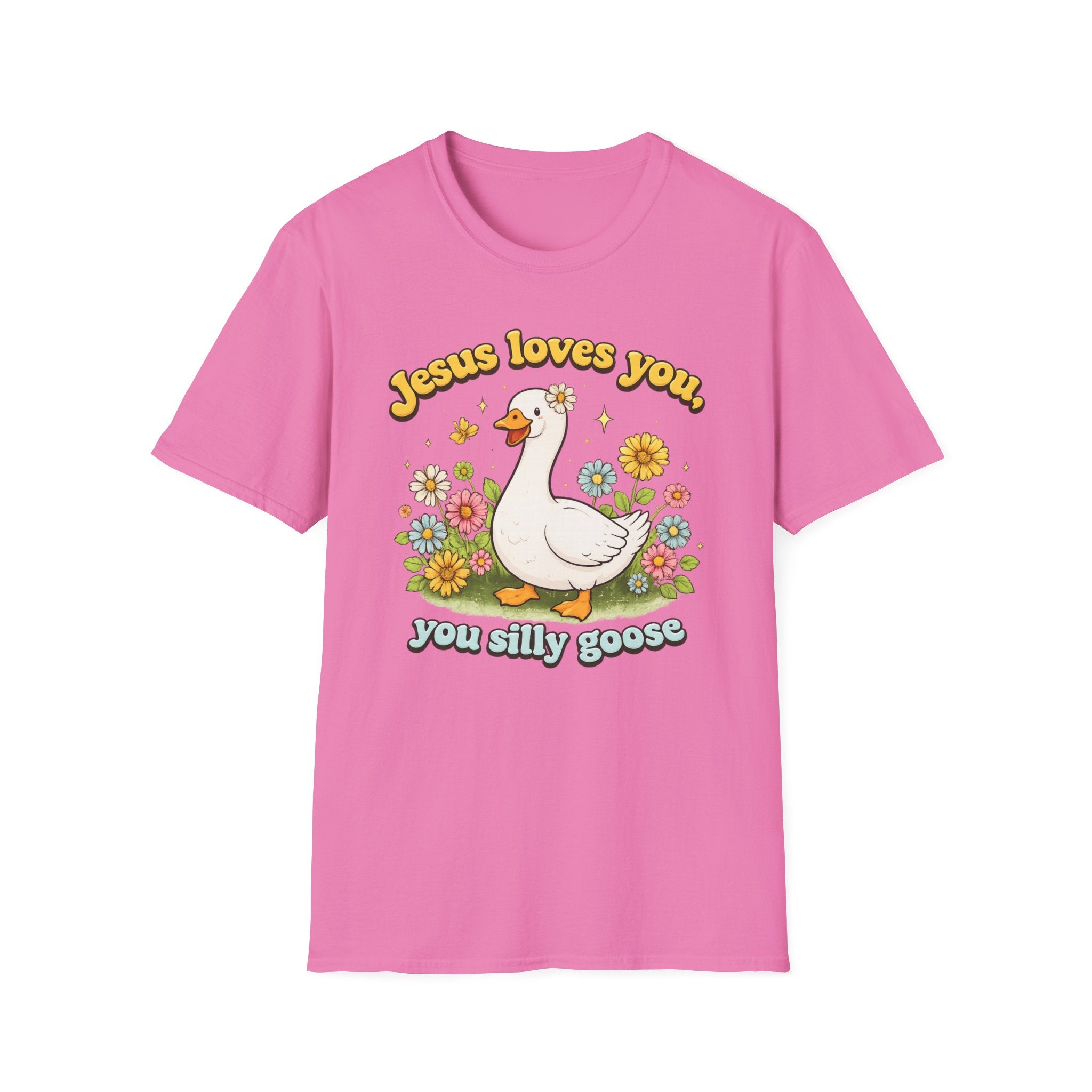 Jesus loves you, you silly goose funny Christian Graphic tee