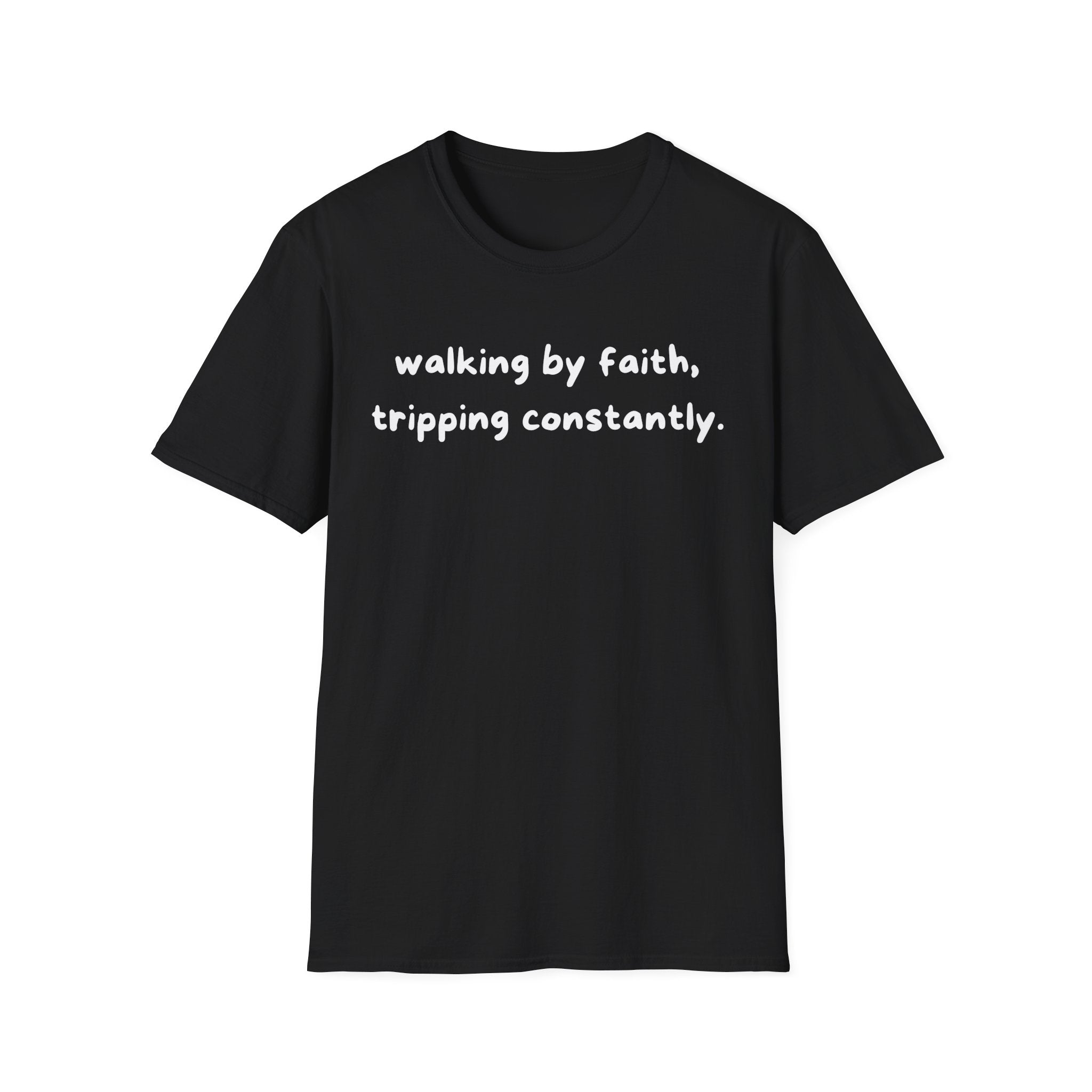 Walking By Faith, Tripping Constantly Funny Christian T-shirt