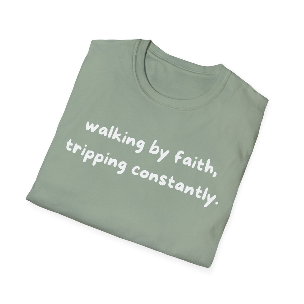 Walking By Faith, Tripping Constantly Funny Christian T-shirt