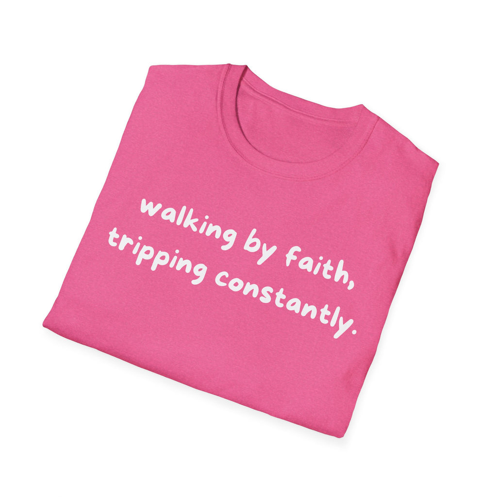 Walking By Faith, Tripping Constantly Funny Christian T-shirt