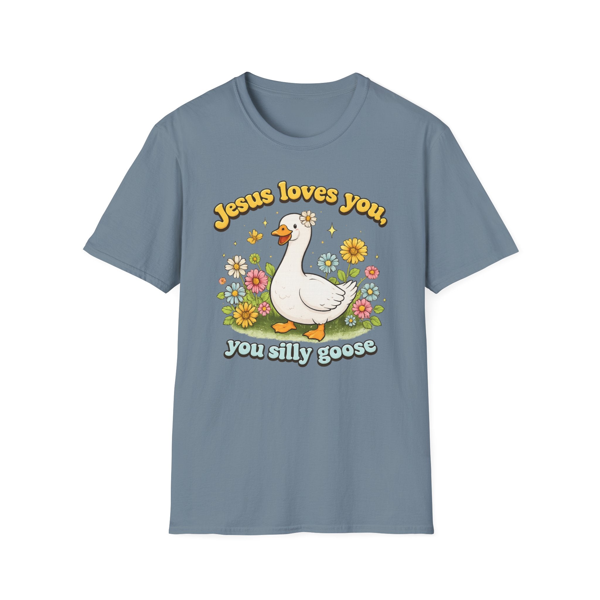Jesus loves you, you silly goose funny Christian Graphic tee